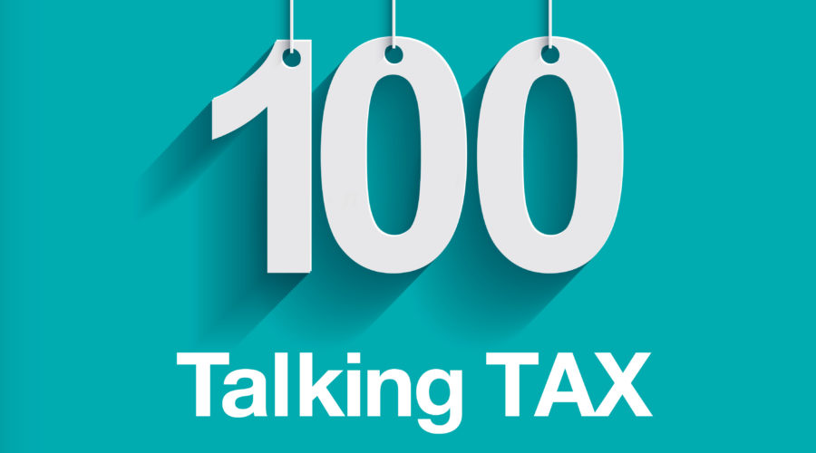 Talking Tax – Issue 100